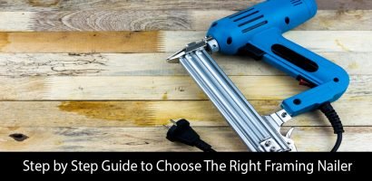 Step by Step Guide to Choose The Right Framing Nailer
